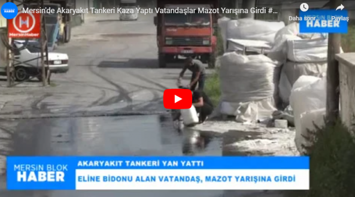 Mersin'de Akaryakıt Tankeri Kaza Yaptı Vatandaşlar Mazot Yarışına Girdi
