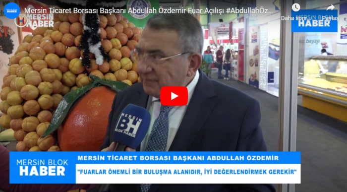 Mersin Ticaret Borsası Başkanı Abdullah Özdemir Fuar Açılışı