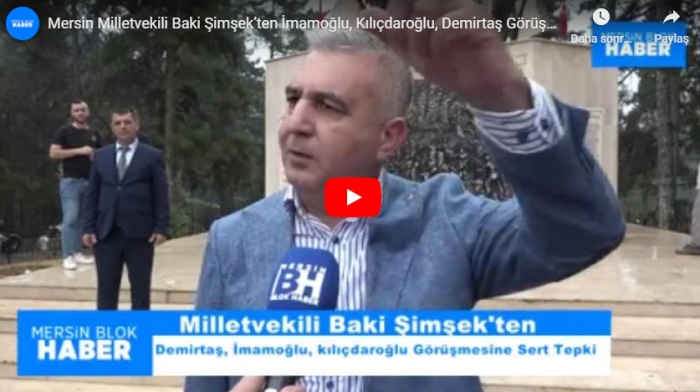 Mersin Milletvekili Baki Şimşek’ten İmamoğlu, Kılıçdaroğlu, Demirtaş Görüşmesine Sert Tepki