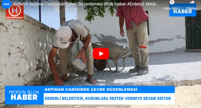 Erdemli Akpınar Camisinde Çevre Düzenlemesi