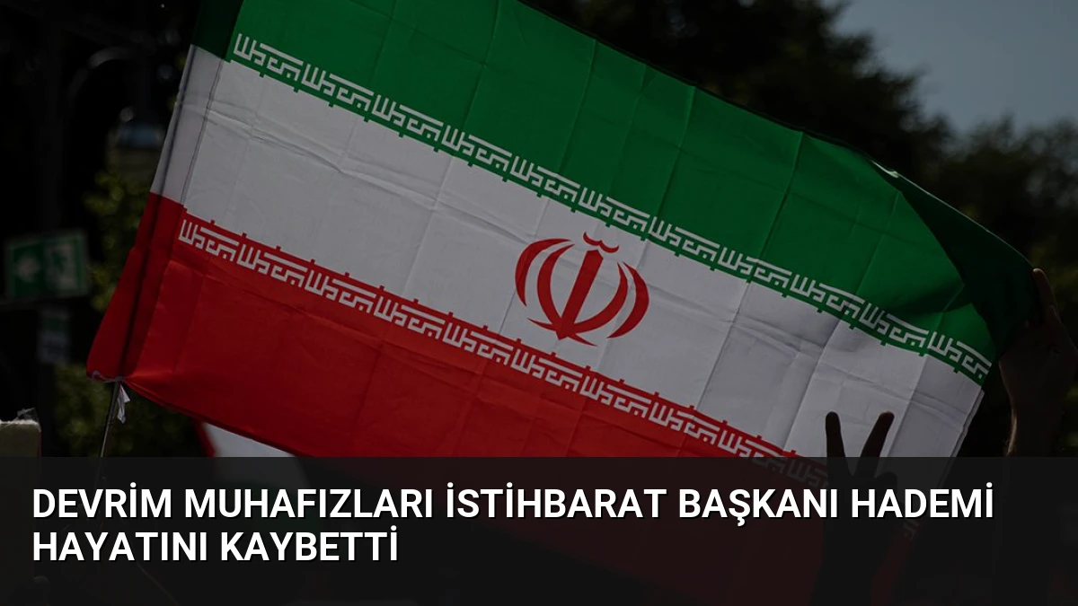 Devrim Muhafızları İstihbarat Başkanı Hademi Hayatını Kaybetti