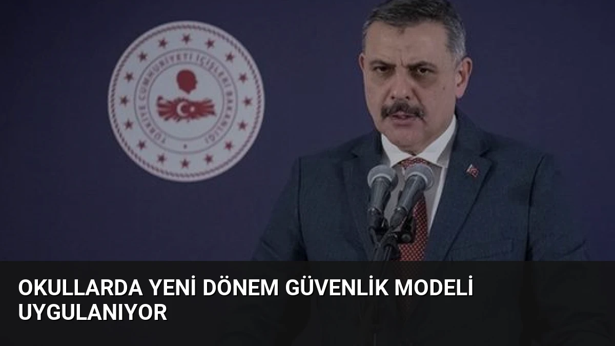Okullarda Yeni Dönem Güvenlik Modeli Uygulanıyor