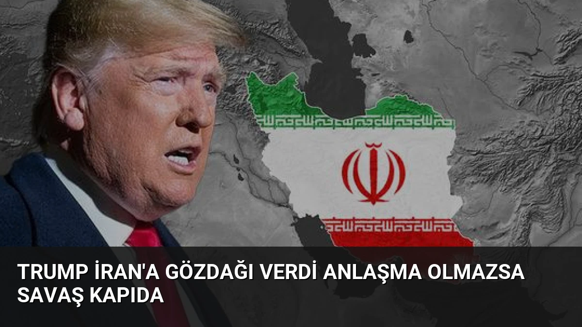 Trump İran’a Gözdağı Verdi Anlaşma Olmazsa Savaş Kapıda