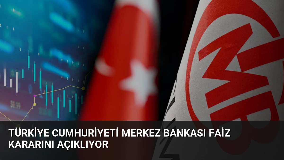 Türkiye Cumhuriyeti Merkez Bankası Faiz Kararını Açıklıyor