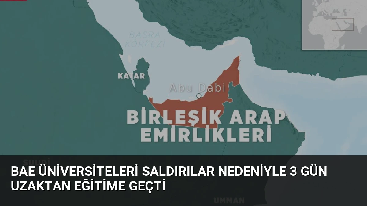 BAE Üniversiteleri Saldırılar Nedeniyle 3 Gün Uzaktan Eğitime Geçti