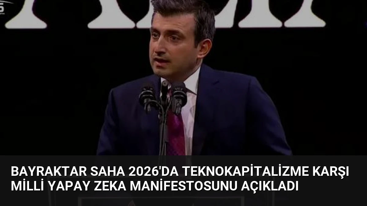 Bayraktar SAHA 2026’da Teknokapitalizme Karşı Milli Yapay Zeka Manifestosunu Açıkladı
