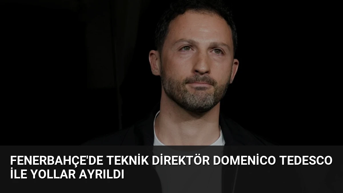 Fenerbahçe’de Teknik Direktör Domenico Tedesco ile Yollar Ayrıldı