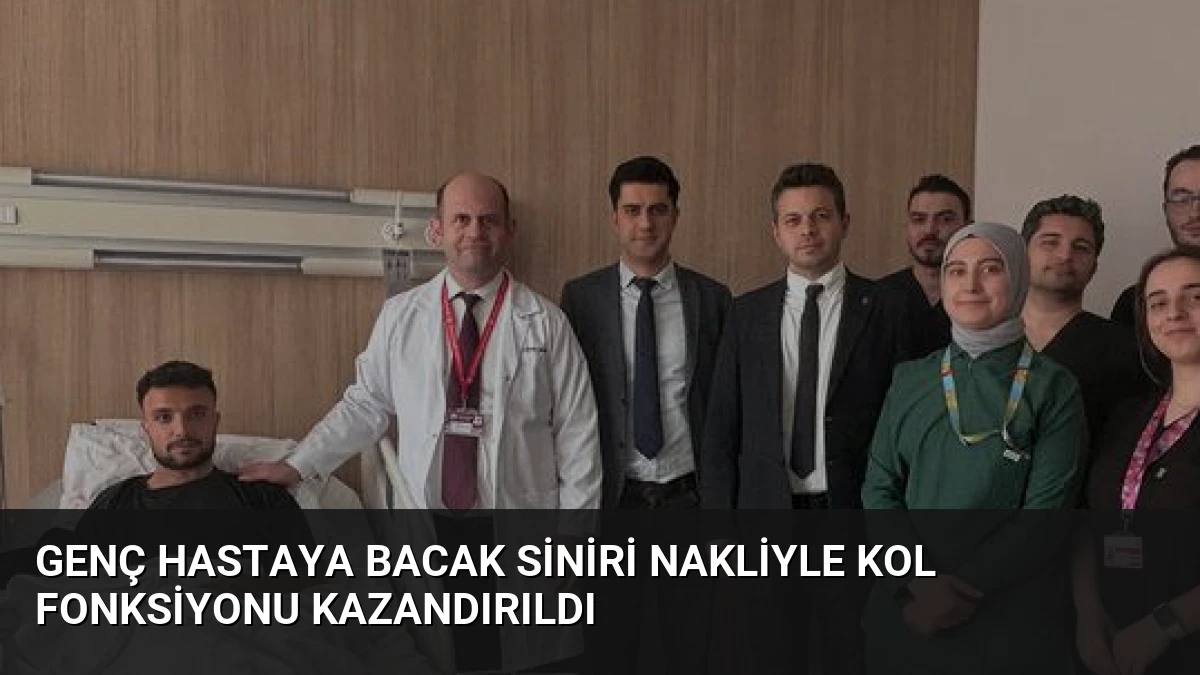 Genç Hastaya Bacak Siniri Nakliyle Kol Fonksiyonu Kazandırıldı