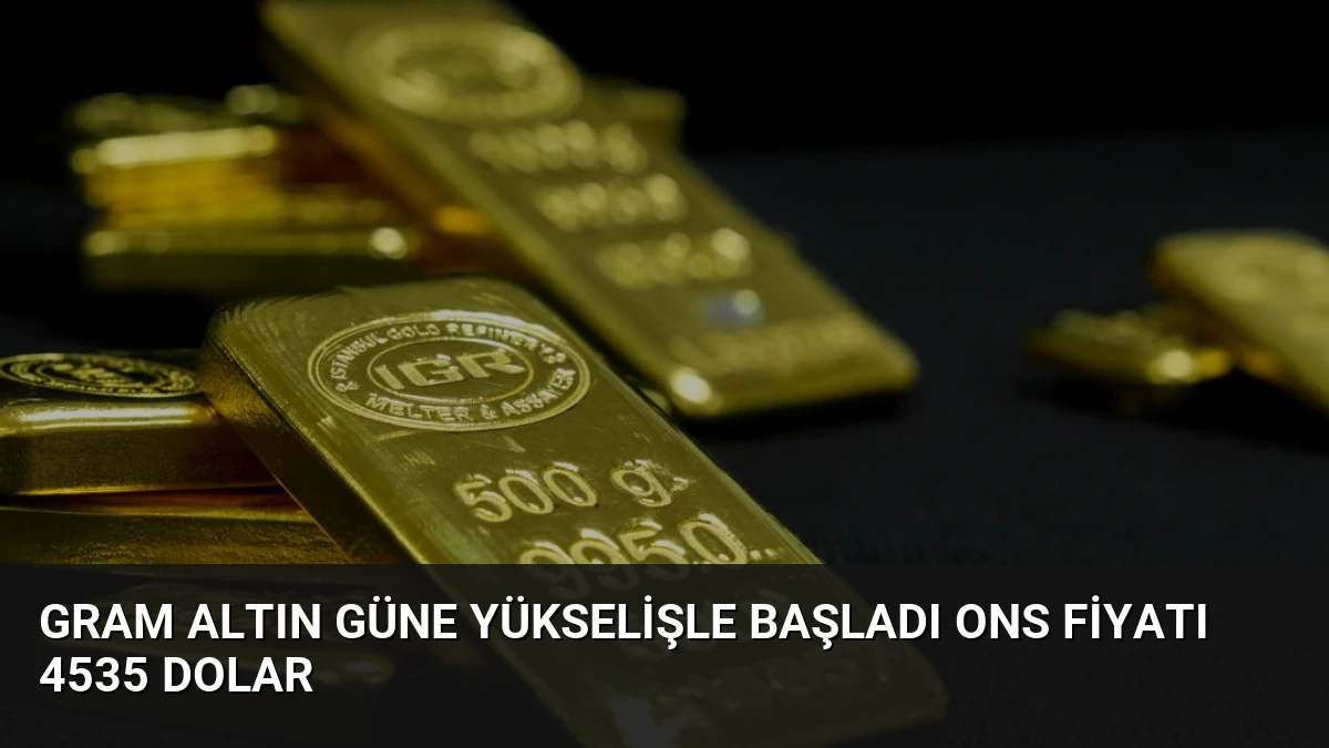 Gram Altın Güne Yükselişle Başladı Ons Fiyatı 4535 Dolar