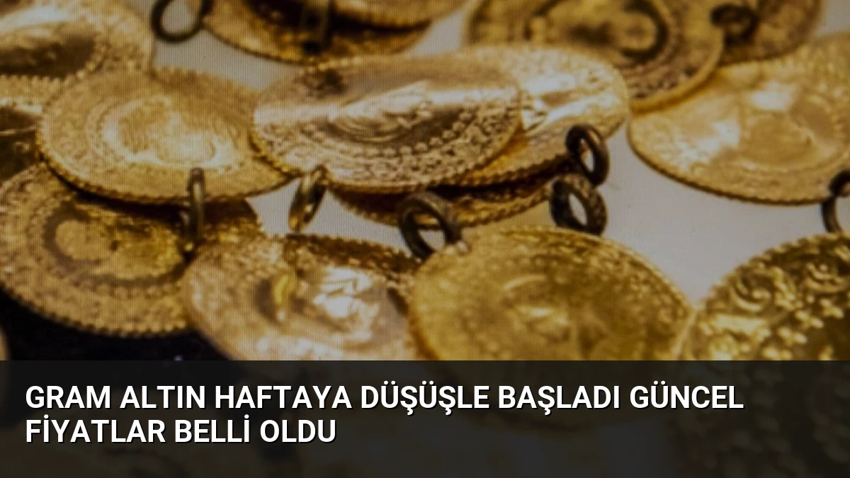 Gram Altın Haftaya Düşüşle Başladı Güncel Fiyatlar Belli Oldu
