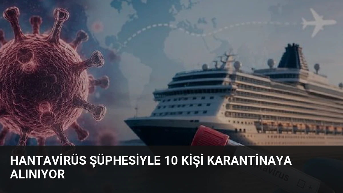Hantavirüs Şüphesiyle 10 Kişi Karantinaya Alınıyor
