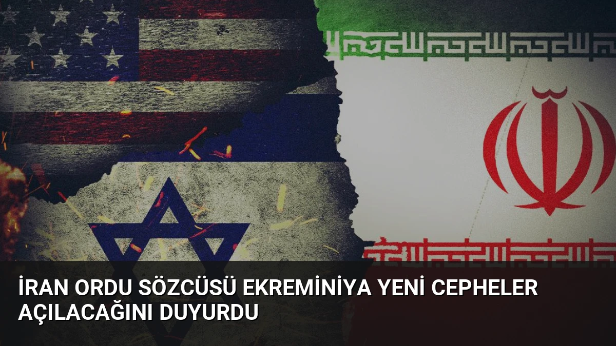 İran Ordu Sözcüsü Ekreminiya Yeni Cepheler Açılacağını Duyurdu