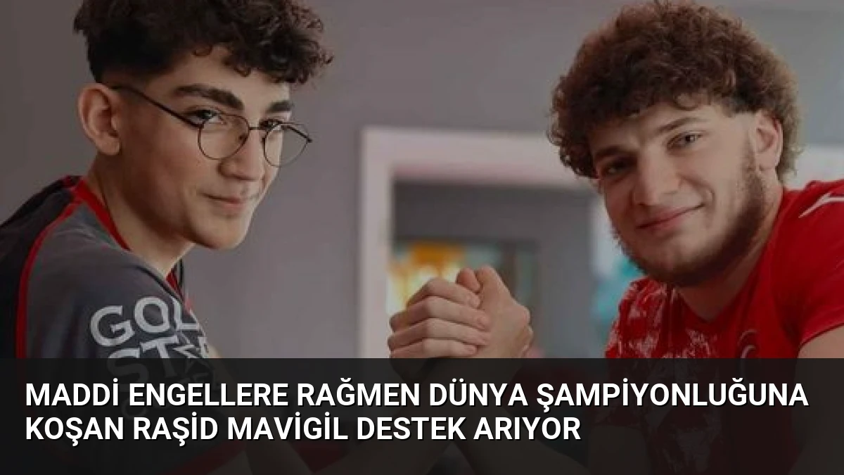 Maddi Engellere Rağmen Dünya Şampiyonluğuna Koşan Raşid Mavigil Destek Arıyor