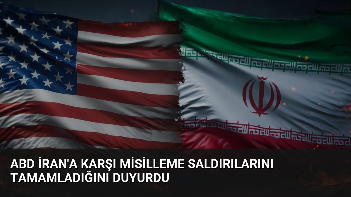 ABD İran’a Karşı Misilleme Saldırılarını Tamamladığını Duyurdu