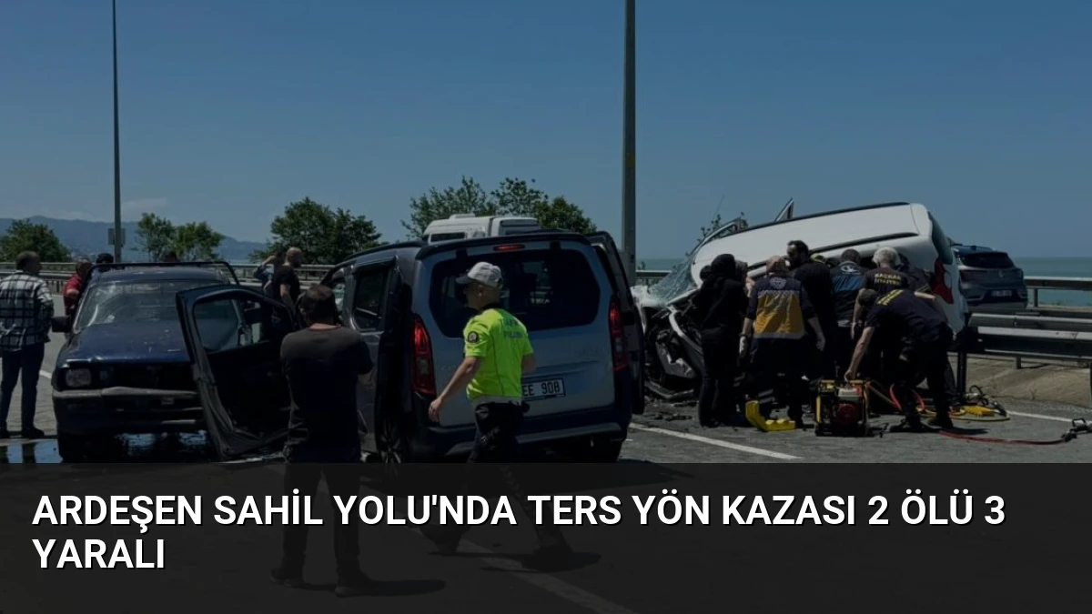 Ardeşen Sahil Yolu’nda Ters Yön Kazası 2 Ölü 3 Yaralı
