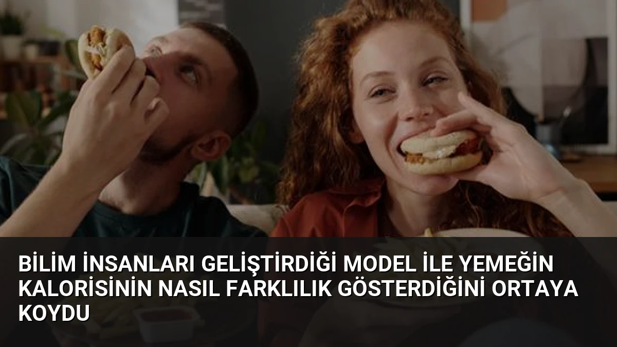 Bilim İnsanları Geliştirdiği Model ile Yemeğin Kalorisinin Nasıl Farklılık Gösterdiğini Ortaya Koydu