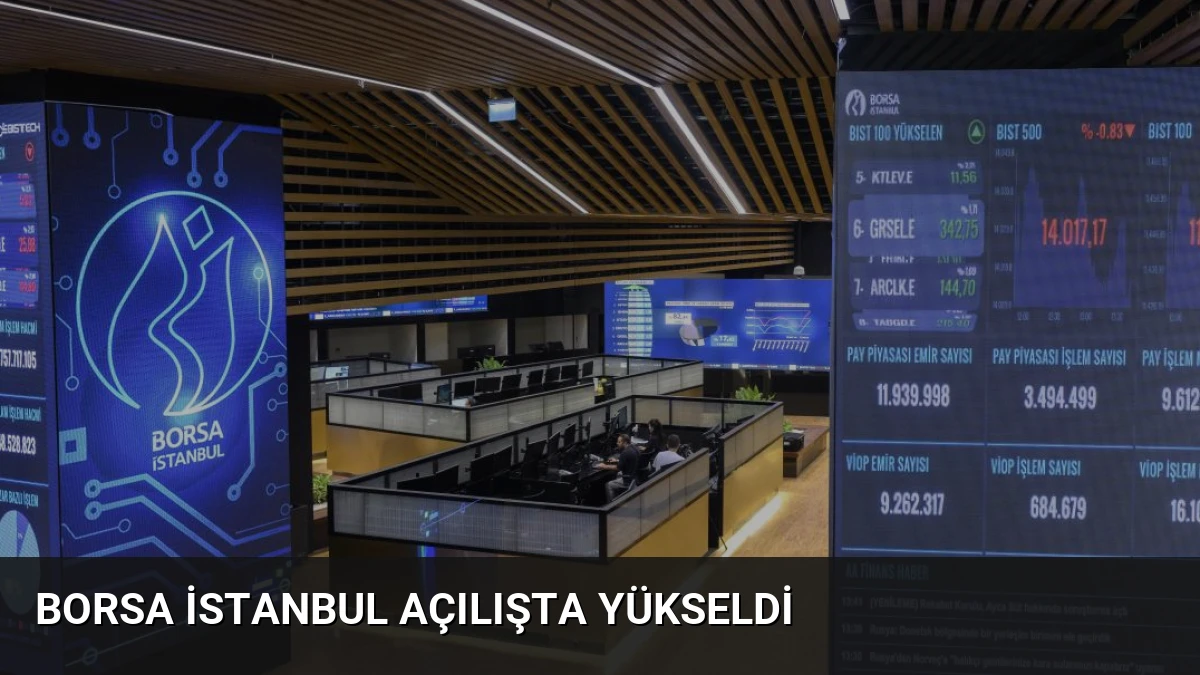 Borsa İstanbul Açılışta Yükseldi