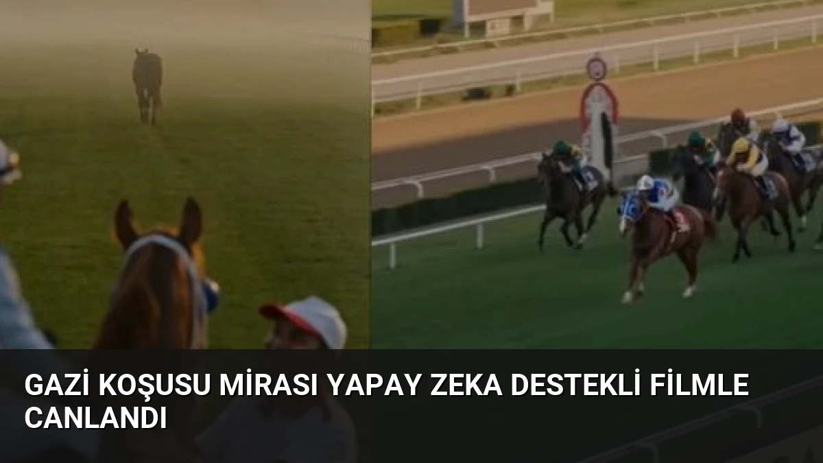 Gazi Koşusu Mirası Yapay Zeka Destekli Filmle Canlandı