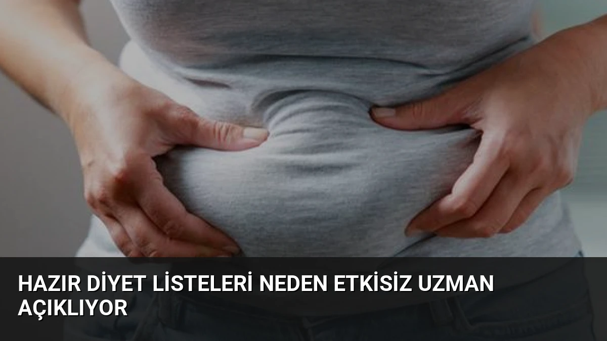 Hazır Diyet Listeleri Neden Etkisiz Uzman Açıklıyor