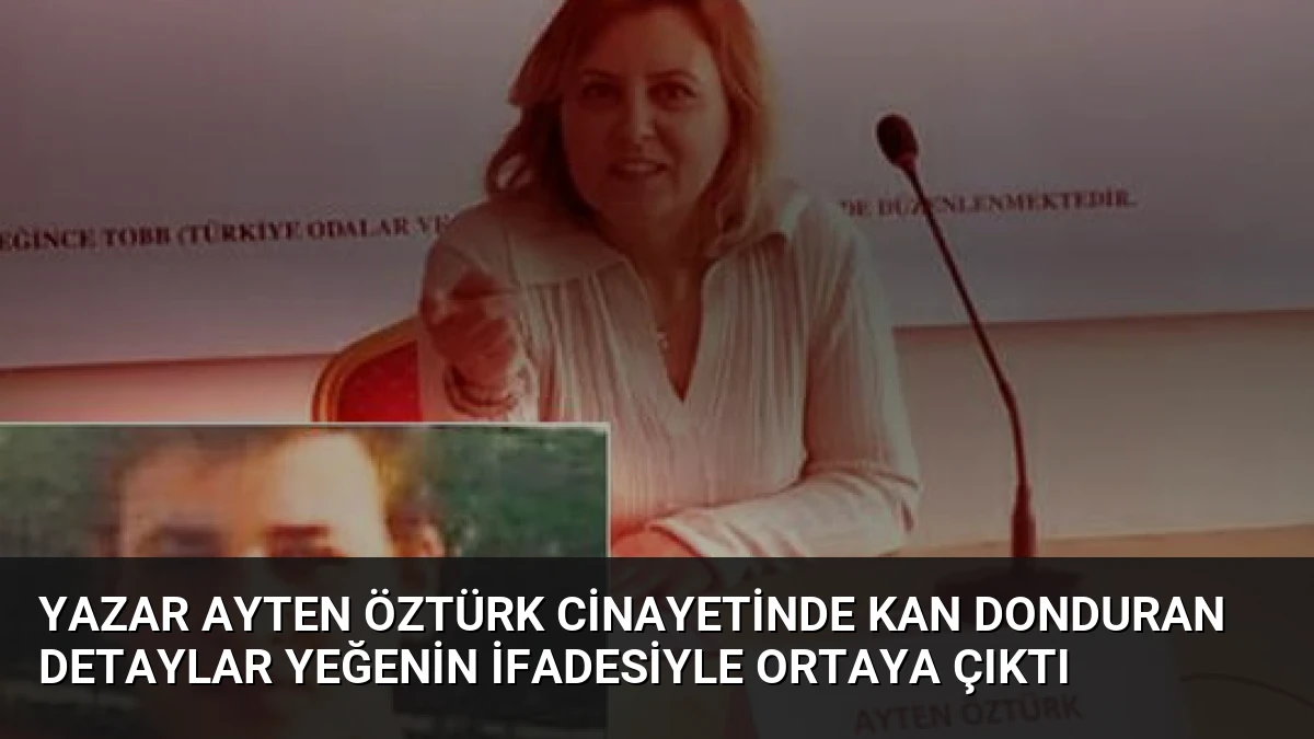 Yazar Ayten Öztürk Cinayetinde Kan Donduran Detaylar Yeğenin İfadesiyle Ortaya Çıktı
