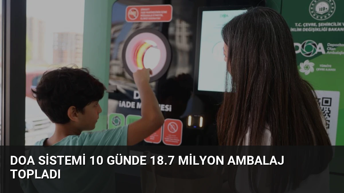 DOA Sistemi 10 Günde 18.7 Milyon Ambalaj Topladı