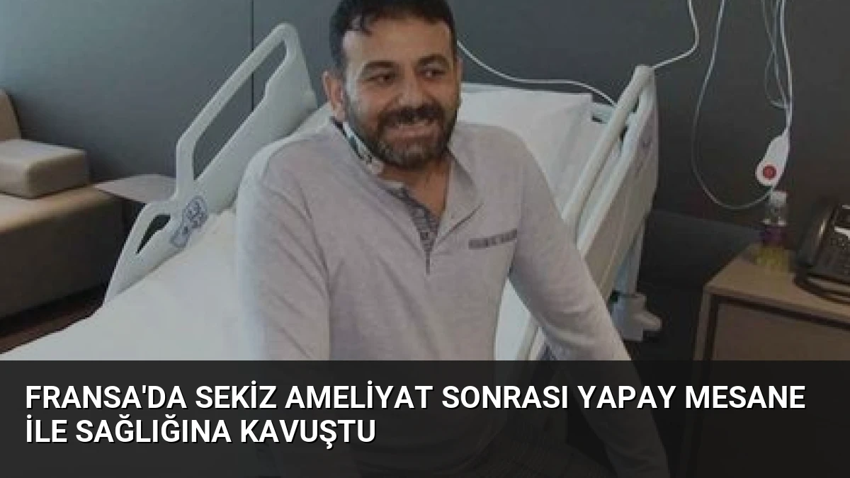 Fransa’da Sekiz Ameliyat Sonrası Yapay Mesane ile Sağlığına Kavuştu