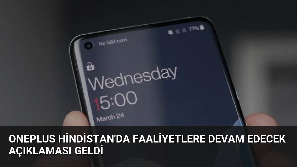 OnePlus Hindistan’da Faaliyetlere Devam Edecek Açıklaması Geldi