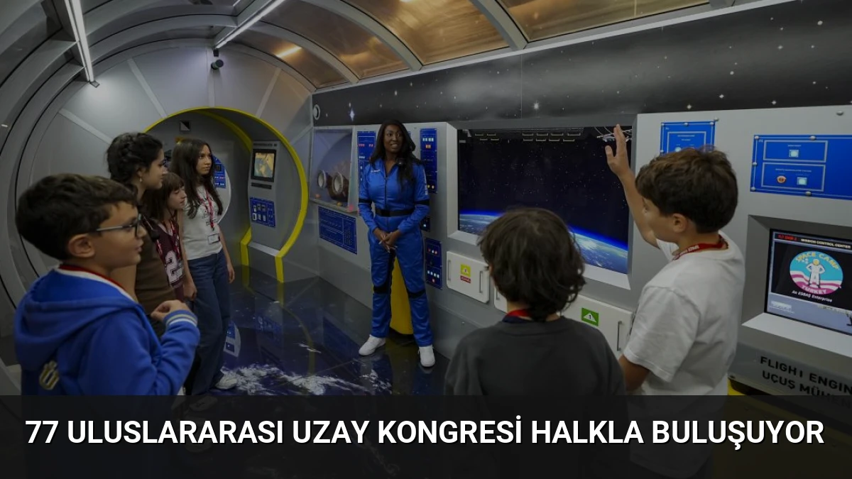 77 Uluslararası Uzay Kongresi Halkla Buluşuyor