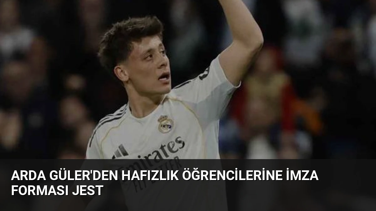 Arda Güler’den Hafızlık Öğrencilerine İmza Forması Jest