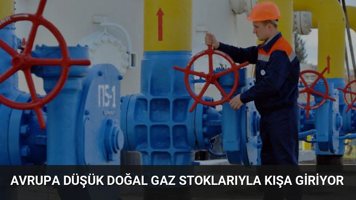 Avrupa Düşük Doğal Gaz Stoklarıyla Kışa Giriyor