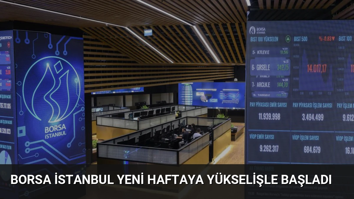 Borsa İstanbul Yeni Haftaya Yükselişle Başladı