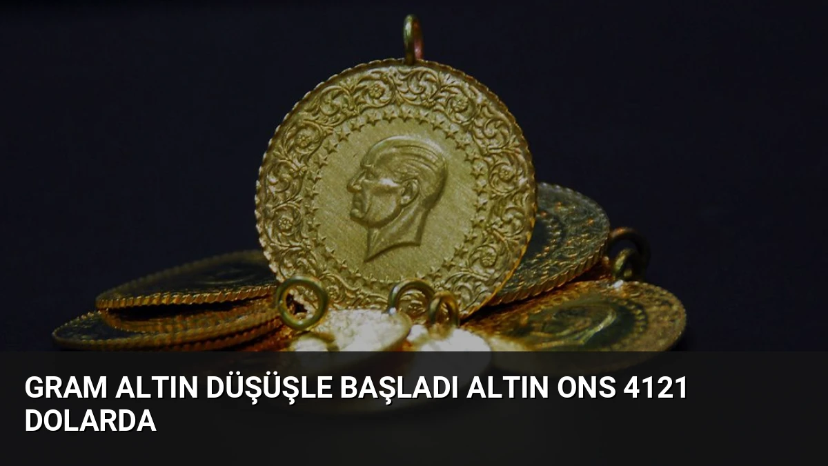 Gram Altın Düşüşle Başladı Altın Ons 4121 Dolarda