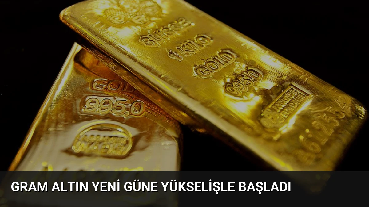 Gram Altın Yeni Güne Yükselişle Başladı