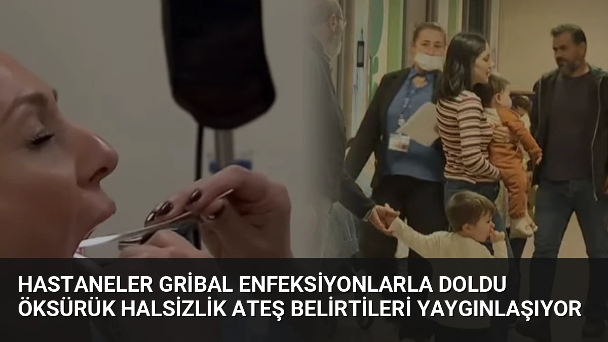 Hastaneler Gribal Enfeksiyonlarla Doldu Öksürük Halsizlik Ateş Belirtileri Yaygınlaşıyor